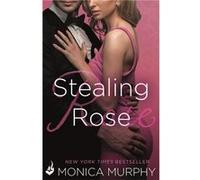 Stealing Rose Monica Murphy, (Auteur)