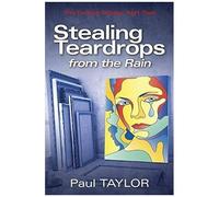 Stealing Teardrops From The Rain