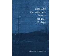 Stealing The Midnight From A Handful Of Days