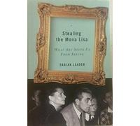 Stealing the Mona Lisa: What Art Stops Us from Seeing