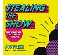 Stealing the Show: How Women Are Revolutionizing Television