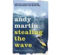 Stealing the Wave Martin, Andy (Auteur)