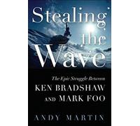 Stealing the Wave: The Epic Battle Between Ken Bradshaw and Mark Foo