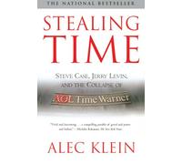Stealing Time: Steve Case, Jerry Levin, and the Collapse of AOL Time Warner