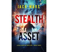 Stealth Asset (A Cole Hunter Action Thriller-Book 3) - Jack Mars - Jack Mars - ebook (ePub) - Livre