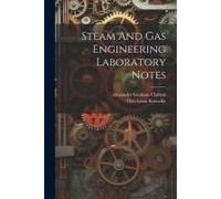 Steam And Gas Engineering Laboratory Notes