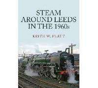 Steam Around Leeds In The 1960s