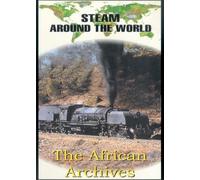 Steam Around the World - Steam Around the World - the African Archives [Import anglais]