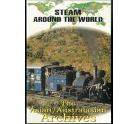 Steam Around the World - Steam Around the World - the Asian/Australian Archives [Import anglais]