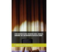 Steam Education In Africa: Integrating Science, Technology, Engineering, Arts, And Mathematics For Holistic Learning