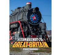 Steam Railways Of Great Britain Photobook: Photo Album Of Mainline Steam Train In Britian For Home Decor With 40+ Pages High Quality Pictures For Relaxation