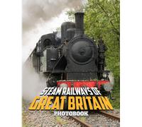 Steam Railways Of Great Britain Photobook: Photo Album Of Mainline Steam Train In Britian For Home Decor With 40+ Pages High Quality Pictures For Relaxation