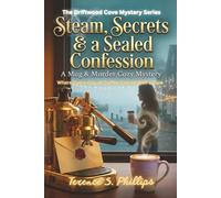 Steam, Secrets & a Sealed Confession - A Mug & Murder Cozy Mystery: The Driftwood Cove Mystery Series - Where Every Cup of Coffee Comes With a Clue