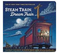 Steam Train, Dream Train: (Books for Young Children, Family Read Aloud Books, Children’s Train Books, Bedtime Stories): 1