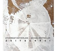 Steamboat Switzerland - Zeitschrei [Import]