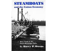 Steamboats and the Cotton Economy Harry P. Owens (Auteur)