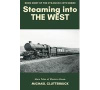 Steaming into the West: More Tales of Western Steam