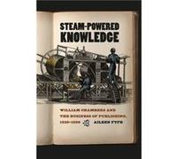 SteamPowered Knowledge - Aileen Fyfe - The University of Chicago Press - Livre en Anglais - Hardback Aileen FyfeAileen Fyfe (Auteur)