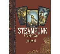 Steampunk 3 Card Tarot Journal: Whether It’s About Deep Spiritual Matters Or Practical, Day To Day Issues The Tarot Can Help.