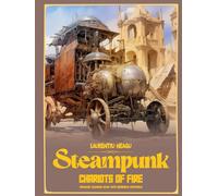 Steampunk Chariots of Fire: A Coloring Book for All Ages, Over 70 Pages Of Unique Colouring Pages Printed On Premium Amazon Paper, 8.5” 11” Size, ... Steampunk Automobiles Coloring Book