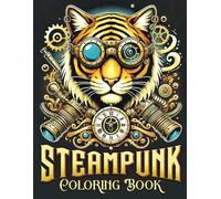 Steampunk Coloring Book: Victorian Visions featuring 35 Detailed Illustrations of a Bygone Era Reimagined