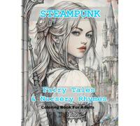 Steampunk Fairy Tales & Nursery Rhymes: A Coloring Book for Adults