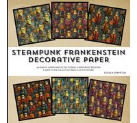 Steampunk Frankenstein Decorative Paper (36 Sheets) 8.5" x 8.5": For Scrapbooking, Journalling, Card Making & Other Paper Crafts