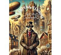 Steampunk Illusions: Art de Coloriage - Imagination industrielle - Fantaisie vapeur