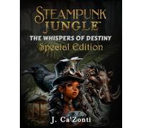 Steampunk Jungle: The Whispers of Destiny-Special Edition