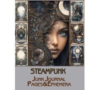 Steampunk Junk Journal Pages & Ephemera: for Scrapbooking, Collage and Paper Crafts, Art Journaling