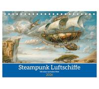 Steampunk Luftschiffe mit einer surrealen Note (Tischkalender 2026 DIN A5 quer), CALVENDO Monatskalender: Außergewöhnlichen Steampunk Fluggeräte