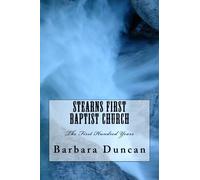 Stearns First Baptist Church: The First Hundred Years