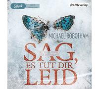 Sag, es tut dir leid Michael Robotham Michael Robotham (Auteur)