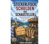 Steckerlfisch, Schulden und Schausteller: Ein Bayern-Krimi mit Humor aus der Provinz