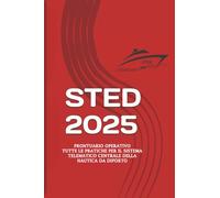 STED 2025: PRONTUARIO OPERATIVO - TUTTE LE PRATICHE PER IL SISTEMA TELEMATICO CENTRALE DELLA NAUTICA DA DIPORTO