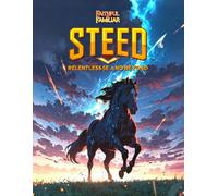 Steed: A faithful and Familiar 5e Guide to horses and other steeds.