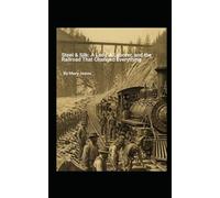 Steel and Silk: A Lady, a Laborer, and The Railroad that Changed Everything