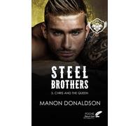 Steel Brothers - Tome 3 - Chris And The Queen