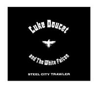 Doucet Luke & the W - Steel City Trawler [Import]