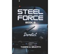 Steel Force Book 8: Derelict