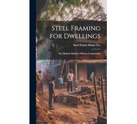Steel Framing for Dwellings: the Modern Method of House Construction