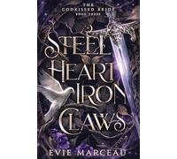 Steel Heart Iron Claws: A Dark Forbidden Fantasy