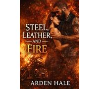 Steel, Leather, and Fire: A Steel Leather MC Novel