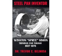 Steel Pan Inventor: WINSTON "SPREE" SIMON" Trinidad & Tobago 1927-1976