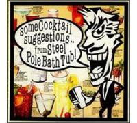 Steel Pole Bath Tub - Some Cocktail Suggestions [Import]