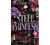 Royal Elite - Tome 2 - Steel Princess