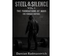 Steel & Silence Vol 1: Foundations of Mass
