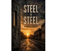 Steel to Steel: None of Us Made It Through Unchanged