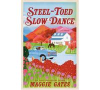 Steel-Toed Slow Dance An utterly unputdownable second chance cowboy romance - Maggie Gates - Hodder & Stoughton - ebook (ePub) - Livre