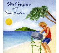 Steel Tropics with Tom Liston